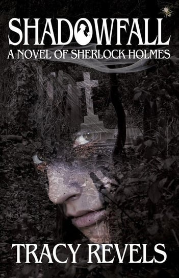 Shadowfall, a Novel of Sherlock Holmes Revels Tracy