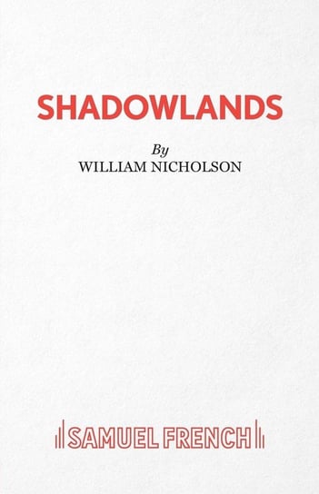 Shadowlands - A Play Nicholson William