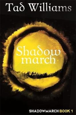 Shadowmarch: Shadowmarch Book 1 Williams Tad