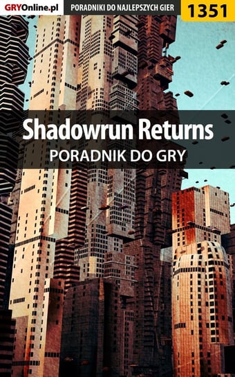 Shadowrun Returns - poradnik do gry Grochala Patryk Irtan