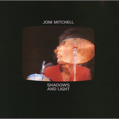 Shadows and Light Joni Mitchell