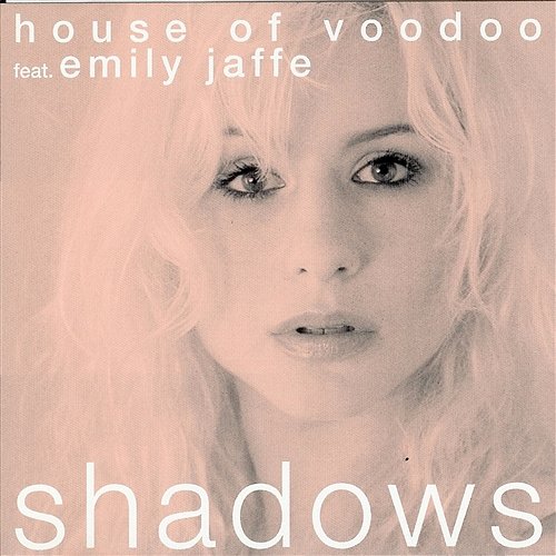 Shadows Emily Jaffe & House of Voodoo