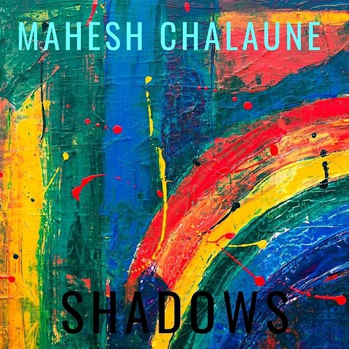Shadows Mahesh Chalaune