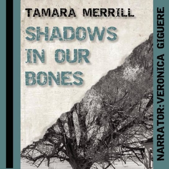 Shadows in Our Bones Merrill Tamara