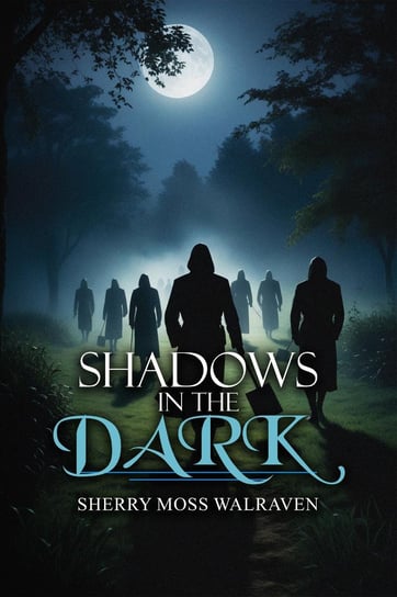 Shadows in the Dark - ebook epub Sherry Moss Walraven