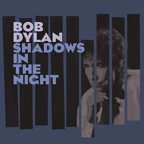 Shadows in the Night Bob Dylan