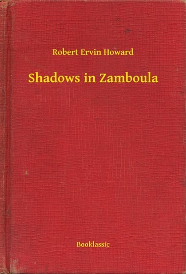 Shadows in Zamboula Howard Robert Ervin