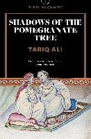 Shadows of the Pomegranate Tree Tariq Ali