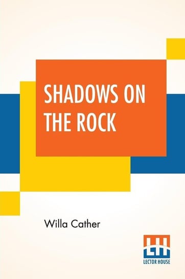 Shadows On The Rock Cather Willa