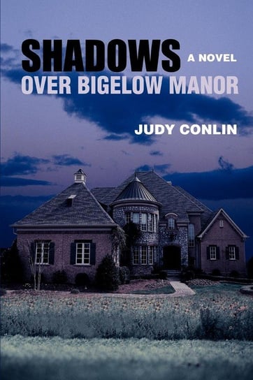 Shadows Over Bigelow Manor Conlin Judy