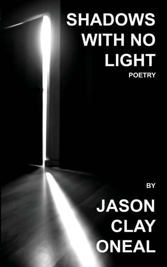 Shadows with no Light Oneal Jason Clay