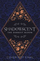 Shadowscent 01. The Darkest Bloom Freestone P. M.