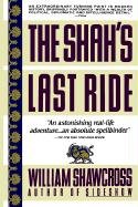 Shah's Last Ride Shawcross William