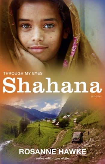 Shahana: Through My Eyes Rosanne Hawke