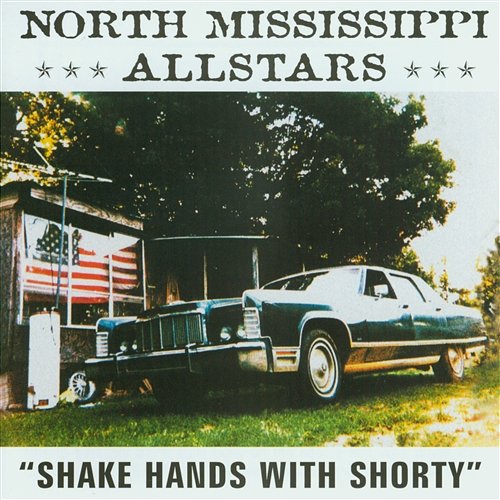 Shake Hands With Shorty North Mississippi All Stars