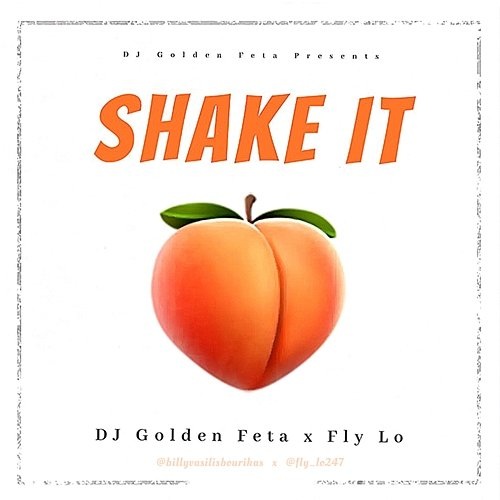Shake It DJ Golden Feta feat. Fly Lo