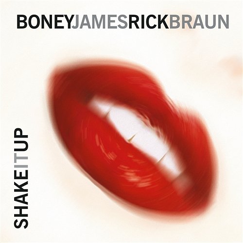 Shake It Up Boney James & Rick Braun