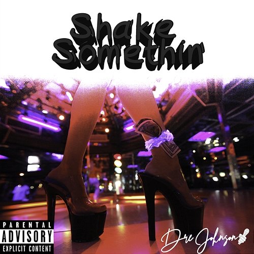 Shake Somethin Dre Johnson