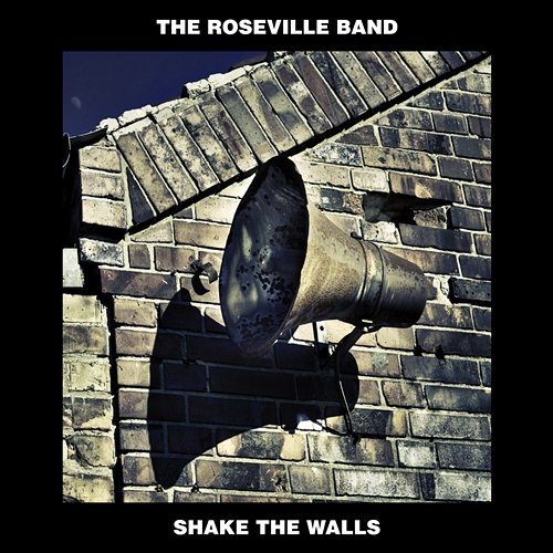 Shake The Walls The Roseville Band
