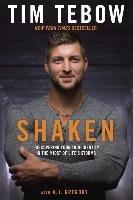 Shaken: Discovering Your True Identity in the Midst of Life's Storms Tebow Tim