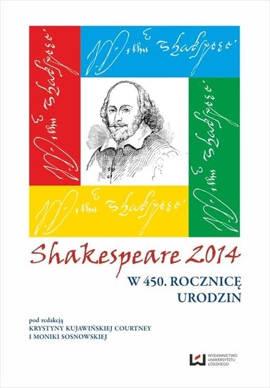 Shakespeare 2014. W 450. rocznicę urodzin Opracowanie zbiorowe