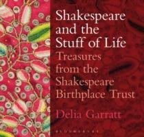 Shakespeare and the Stuff of Life Garratt Delia, Hamling Tara