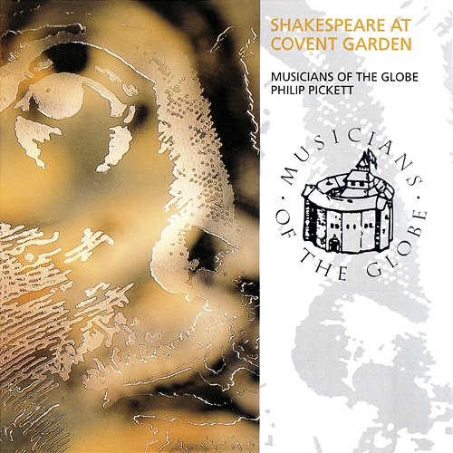 Shakespeare At Covent Garden Musicians Of The Globe, Philip Pickett