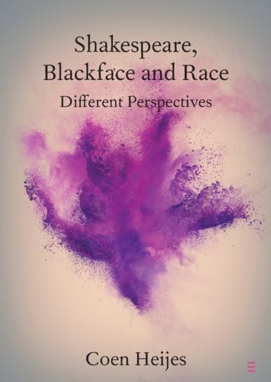 Shakespeare, Blackface and Race: Different Perspectives Opracowanie zbiorowe