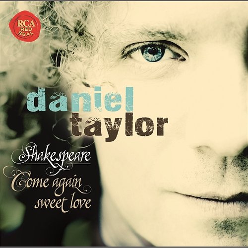 Shakespeare - Come Again Sweet Love Daniel Taylor