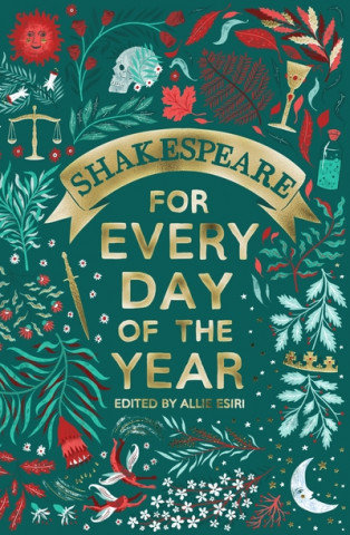 Shakespeare for Every Day of the Year Esiri Allie