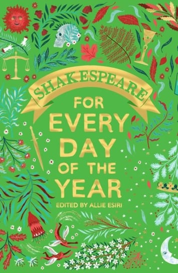 Shakespeare for Every Day of the Year Esiri Allie