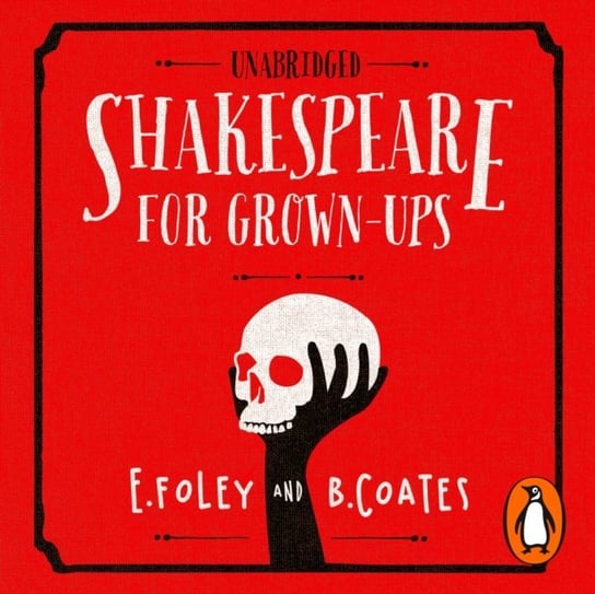 Shakespeare for Grown-ups Foley Elizabeth, Coates Beth