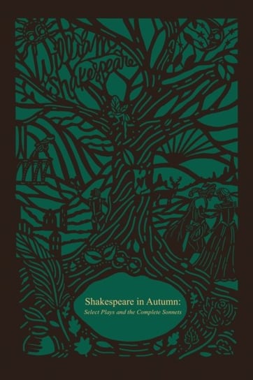 Shakespeare in Autumn (Seasons Edition -- Fall): Select Plays and the Complete Sonnets Shakespeare William