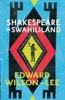 Shakespeare in Swahililand Wilson-Lee Edward