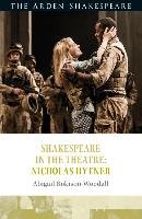 Shakespeare in the Theatre: Nicholas Hytner Rokison Woodall Abigail