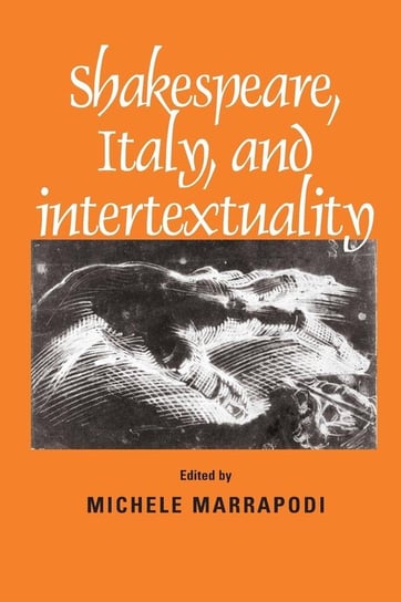 Shakespeare, Italy and Intertextuality Manchester University Press (P648)