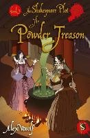 Shakespeare Plot: The Powder Treason Woolf Alex