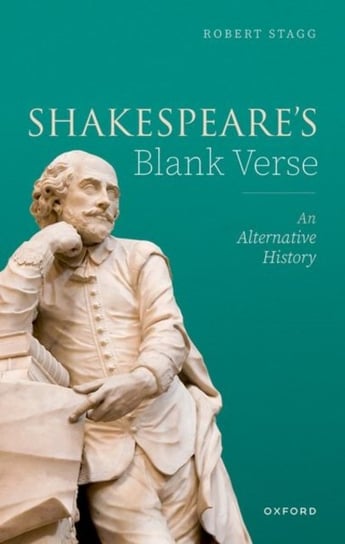 Shakespeare's Blank Verse: An Alternative History Opracowanie zbiorowe