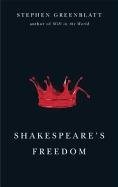 Shakespeare's Freedom Greenblatt Stephen