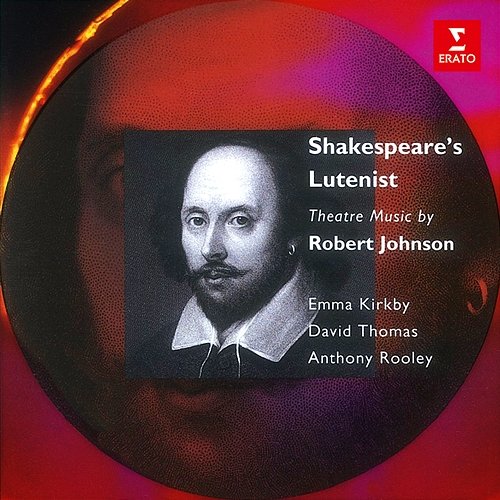 Shakespeare's Lutenist: Theatre Music by Robert Johnson Emma Kirkby, David Thomas & Anthony Rooley
