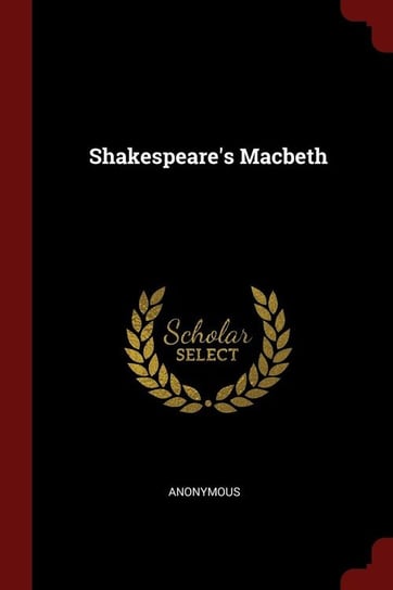 Shakespeare's Macbeth Anonymous
