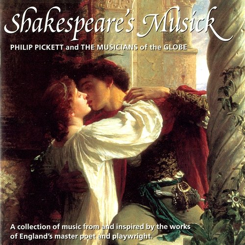 Shakespeare's Musick Musicians Of The Globe, Philip Pickett