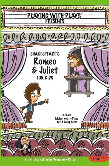 Shakespeare's Romeo & Juliet for Kids Kelso Brendan P