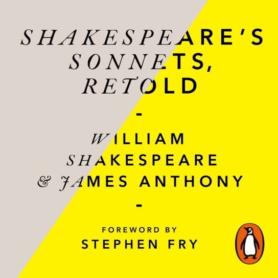Shakespeare's Sonnets, Retold Anthony James, Fry Stephen, Shakespeare William