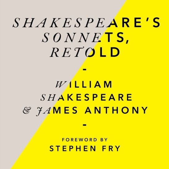 Shakespeare's Sonnets, Retold Shakespeare William, Anthony James, Fry Stephen