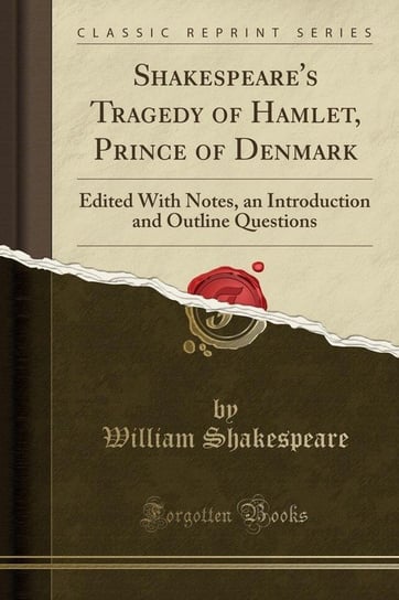 Shakespeare's Tragedy of Hamlet, Prince of Denmark Shakespeare William