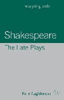 Shakespeare: The Late Plays Aughterson Kate