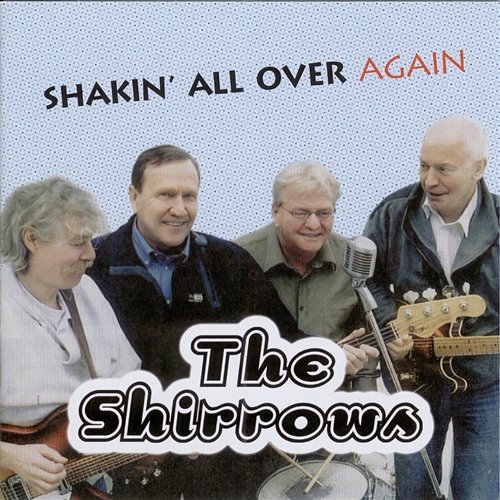 Shakin' All Over Again The Shirrows