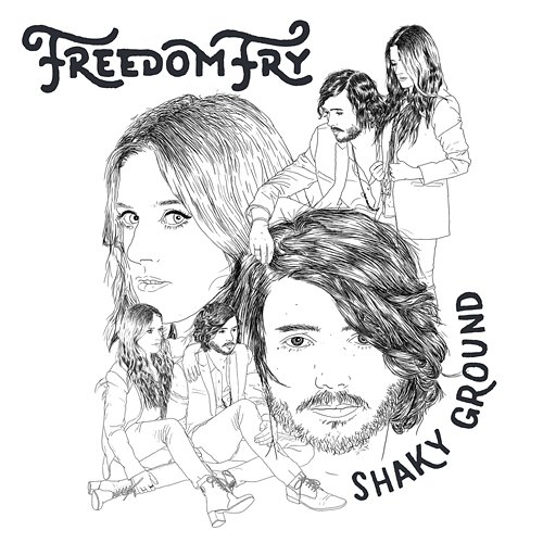 Shaky Ground Freedom Fry