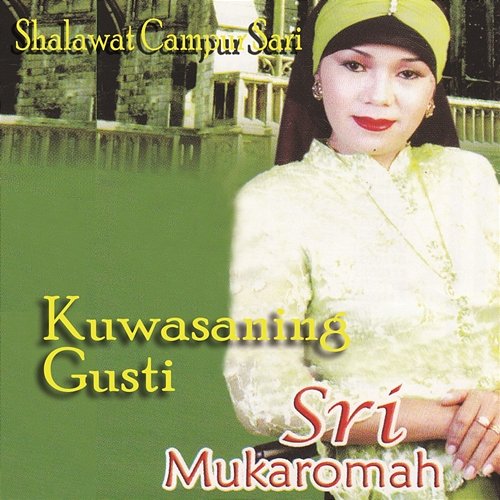 Shalawat Campur (Sari Kuwasaning Gusti) Sri Mukaromah